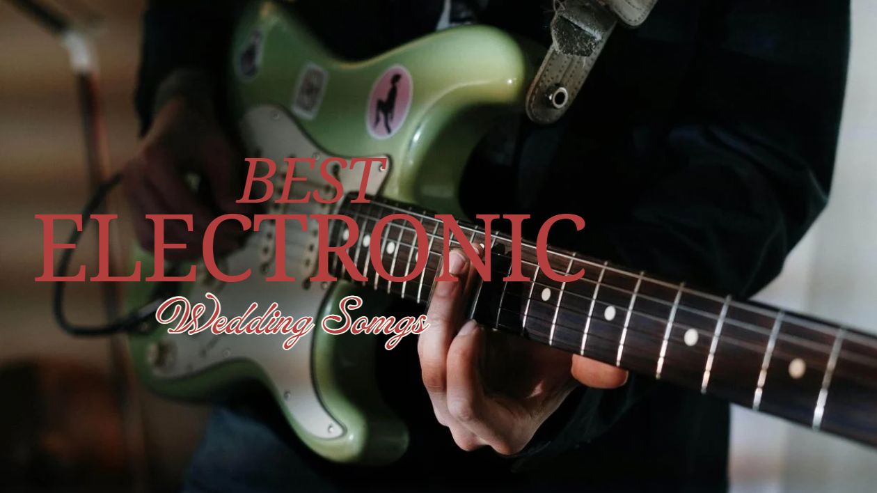 Electronic Wedding Songs